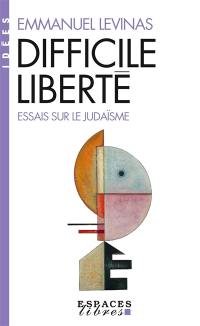 Difficile liberté : essais sur le judaïsme