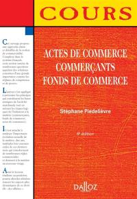 Actes de commerce, commerçants, fonds de commerce : cours