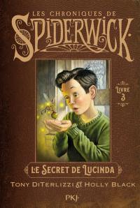 Les chroniques de Spiderwick. Vol. 3. Le secret de Lucinda