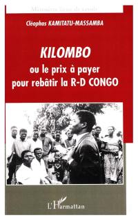 Kilombo ou Le prix à payer pour rebâtir la RD Congo