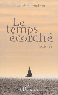 Le temps écorché