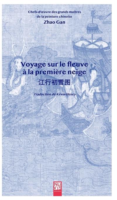 Voyage sur le fleuve à la première neige : Zhao Gan