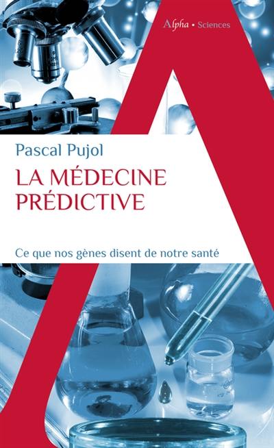 La médecine prédictive : ce que nos gènes disent de notre santé