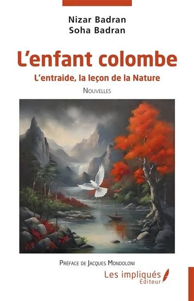 L'enfant colombe : l'entraide, la leçon de la nature