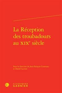 La réception des troubadours au XIXe siècle