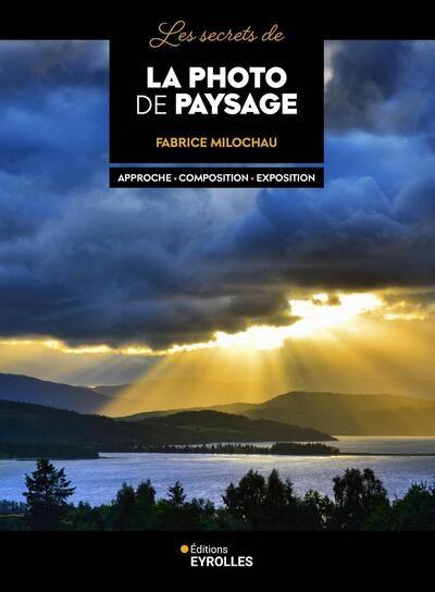 Les secrets de la photo de paysage : approche, composition, exposition