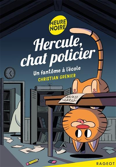 Hercule, chat policier. Un fantôme à l'école