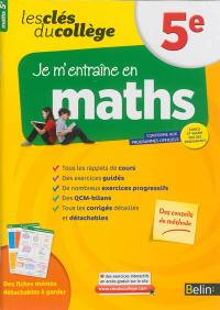 Je m'entraîne en maths, 5e : conforme aux programmes officiels