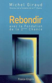 Rebondir avec la Fondation de la 2e chance