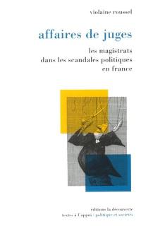 Affaires de juges : les magistrats dans les scandales politiques en France