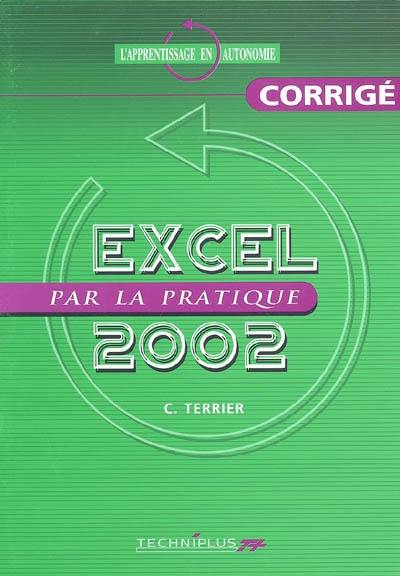 Excel 2002 et 2003 par la pratique : corrigé