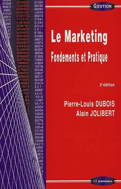 Le marketing : fondements et pratique