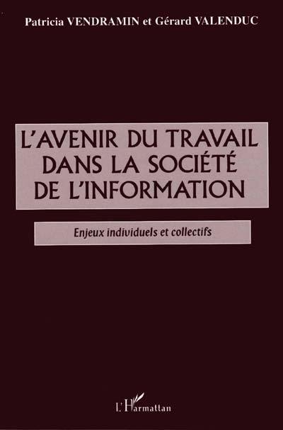 L'avenir du travail dans la société de l'information : enjeux individuels et collectifs