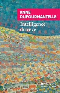 Intelligence du rêve : fantasmes, apparitions, inspiration