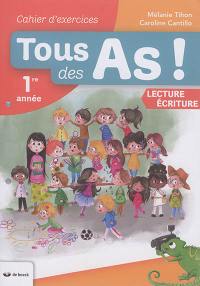 Tous des as ! lecture écriture, 1re année : cahier d'exercices