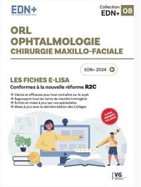 ORL, ophtalmologie, chirurgie maxillo-faciale : les fiches e-Lisa : conformes à la nouvelle réforme R2C, EDN+ 2024