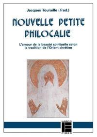 Nouvelle Petite Philocalie : extraits thématiques de la Grande Philocalie grecque