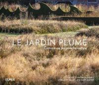 Le jardin Plume : comme un jeu avec la nature