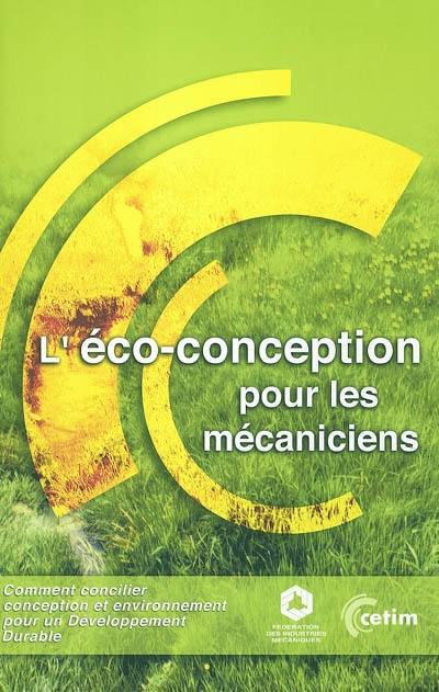 L'éco-conception pour les mécaniciens : comment concilier conception et environnement pour un développement durable