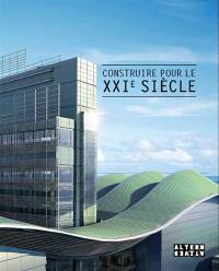 Construire pour le XXIe siècle