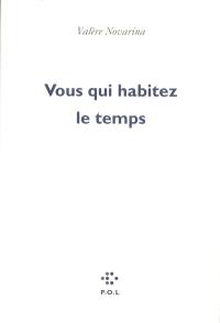 Vous qui habitez le temps