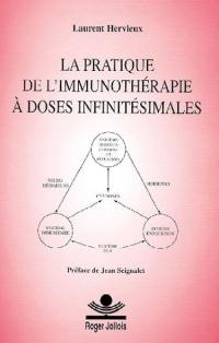 La pratique de l'immunothérapie à doses infinitésimales. Vol. 1