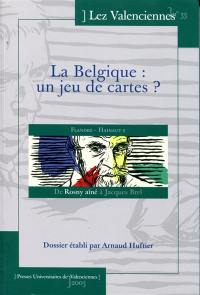 Lez Valenciennes, n° 33. La Belgique : un jeu de cartes ?