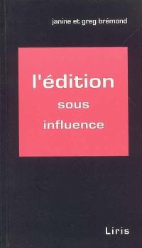 L'édition sous influence