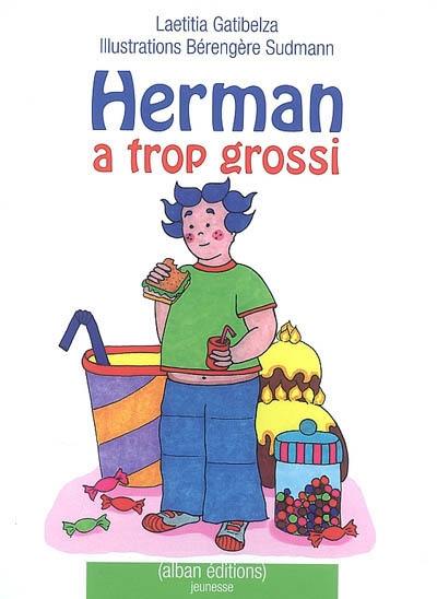 Herman a trop grossi