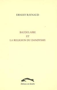 Baudelaire et la religion du dandysme