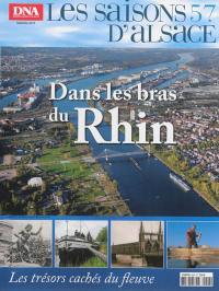 Saisons d'Alsace (Les), n° 57. Dans les bras du Rhin : les trésors cachés du fleuve