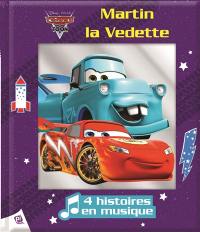 Cars : Martin la vedette : 4 histoires en musique