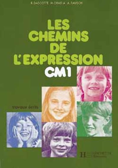 Les Chemins de l'expression : C.M.1, travaux écrits