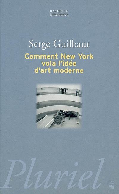 Comment New York vola l'idée d'art moderne : expressionnisme abstrait, liberté et guerre froide