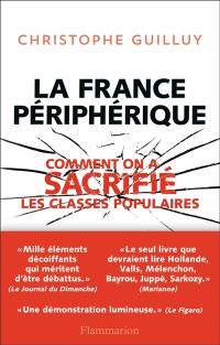 La France périphérique : comment on a sacrifié les classes populaires