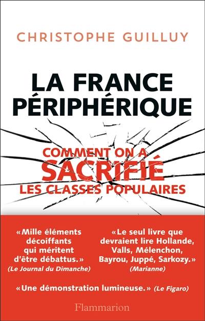 La France périphérique : comment on a sacrifié les classes populaires