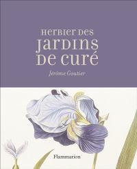 Herbier des jardins de curé : édition illustrée par des planches du XVIIIe siècle