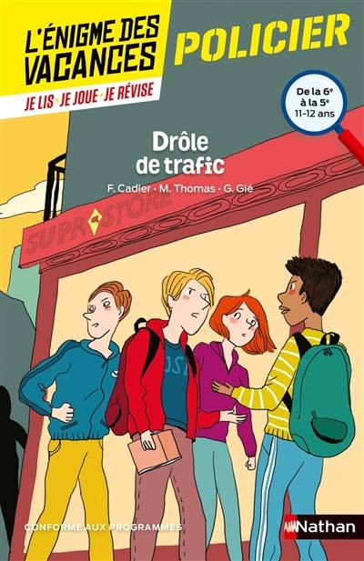 Drôle de trafic : de la 6e à la 5e, 11-12 ans : conforme aux programmes