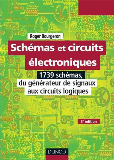 Schémas et circuits électroniques. Vol. 2. 1.739 schémas, du générateur de signaux aux circuits logiques