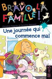 Bravo la famille !. Vol. 2. Une journée qui commence mal