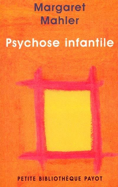 Psychose infantile : symbiose humaine et individuation