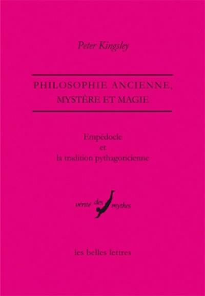 Empédocle et la tradition pythagoricienne : philosophie ancienne, mystère et magie