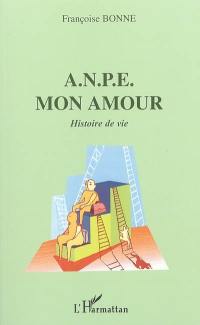 ANPE mon amour : histoire de vie