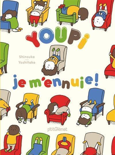 Youpi, je m'ennuie !