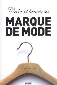 Créer et lancer sa marque de mode