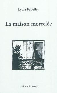 La maison morcelée