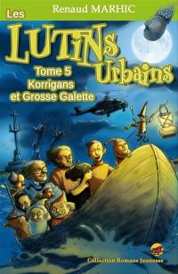 Les lutins urbains. Vol. 5. Korrigans et grosse galette