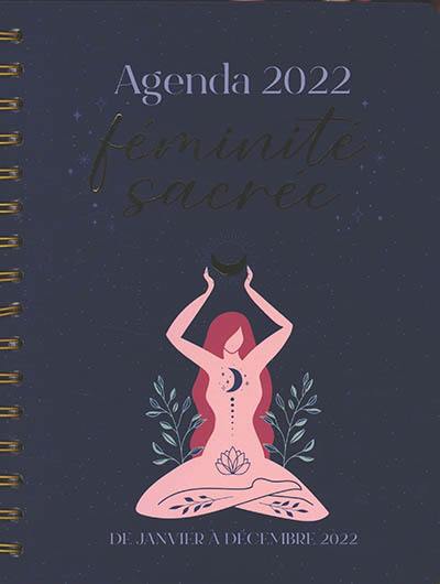 Féminité sacrée : agenda 2022 : de janvier à décembre 2022