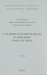 La tradition manuscrite du recueil De verbis Domini jusqu'au XIIe siècle : prolégomènes à une édition critique des Sermones ad populum d'Augustin d'Hippone sur les Evangiles (serm 51 sqq) : with an English summary and a critical edition of serm 52, 71 and 112