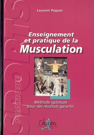 Enseignement et pratique de la musculation : méthode optimum pour des résultats garantis